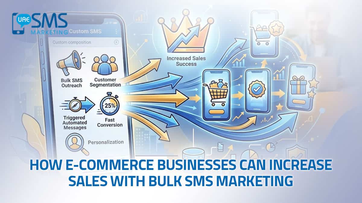 How E-Commerce Businesses Can Increase Sales with Bulk SMS Marketing