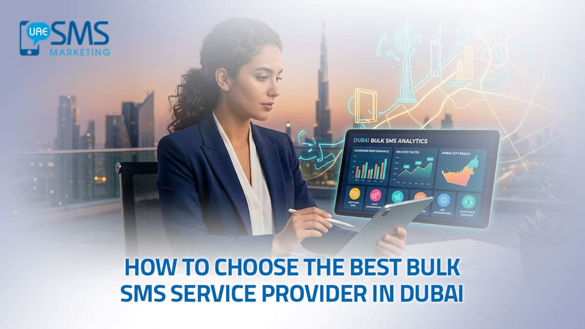 How to Choose the Best Bulk SMS Service Provider in Dubai
