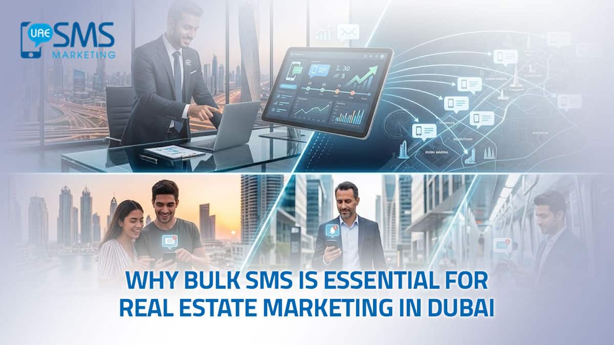 Why Bulk SMS Is Essential for Real Estate Marketing in Dubai